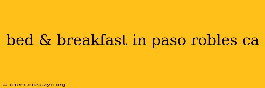 bed & breakfast in paso robles ca