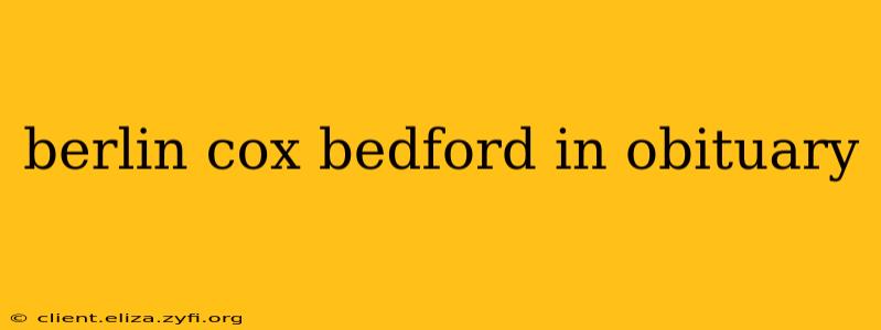 berlin cox bedford in obituary