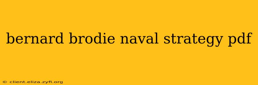 bernard brodie naval strategy pdf