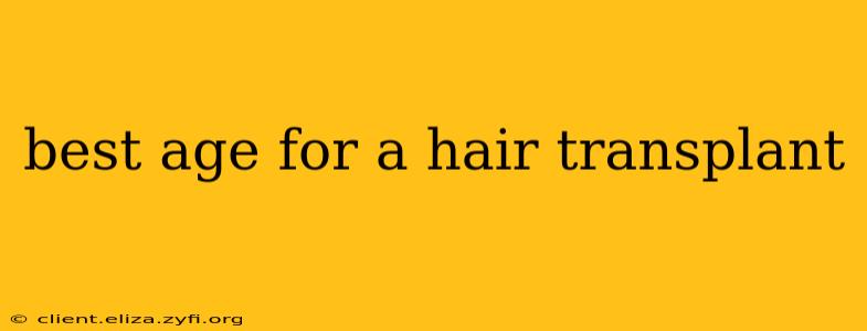 best age for a hair transplant