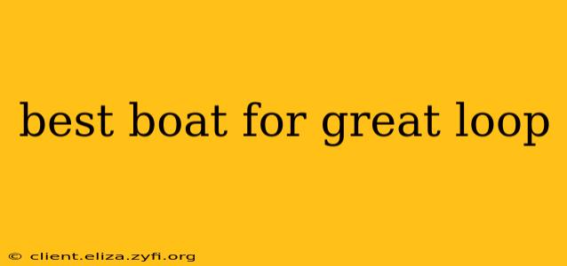 best boat for great loop