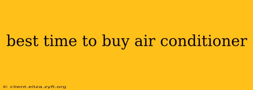 best time to buy air conditioner