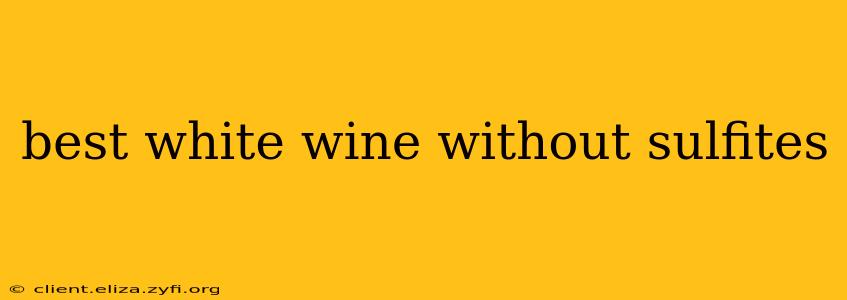 best white wine without sulfites
