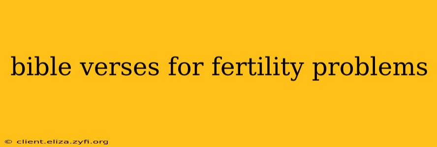 bible verses for fertility problems