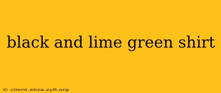 black and lime green shirt