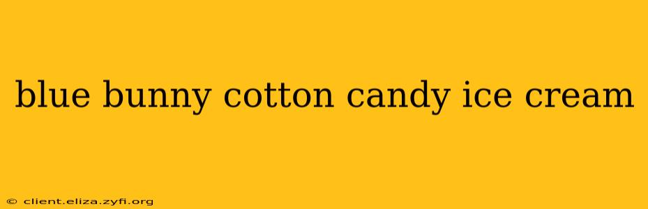 blue bunny cotton candy ice cream