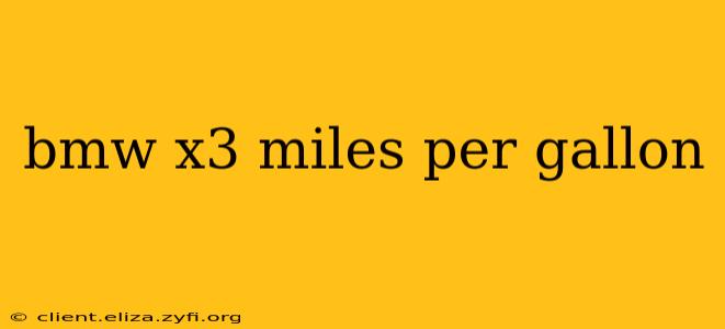 bmw x3 miles per gallon
