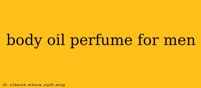 body oil perfume for men