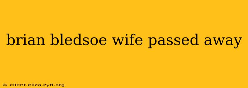 brian bledsoe wife passed away