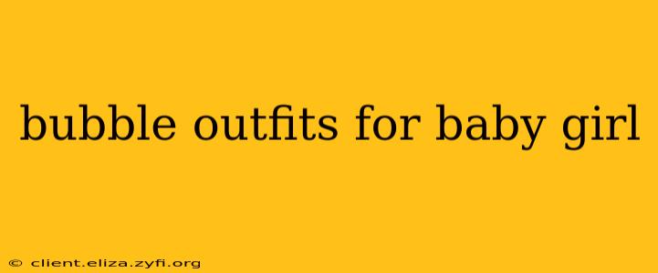 bubble outfits for baby girl
