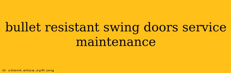 bullet resistant swing doors service maintenance