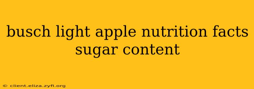 busch light apple nutrition facts sugar content
