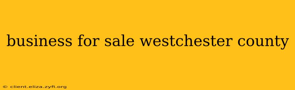 business for sale westchester county