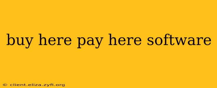 buy here pay here software