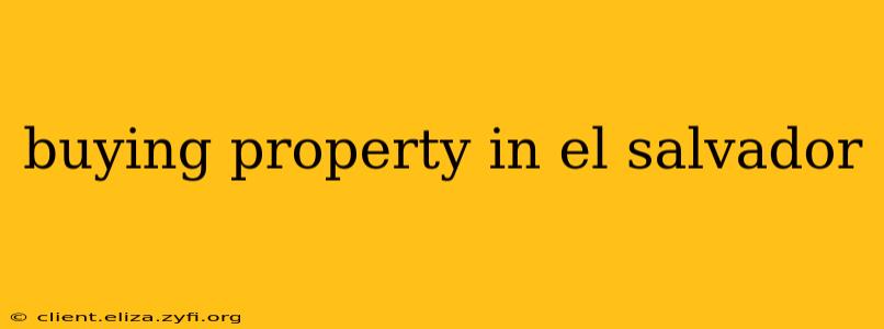 buying property in el salvador
