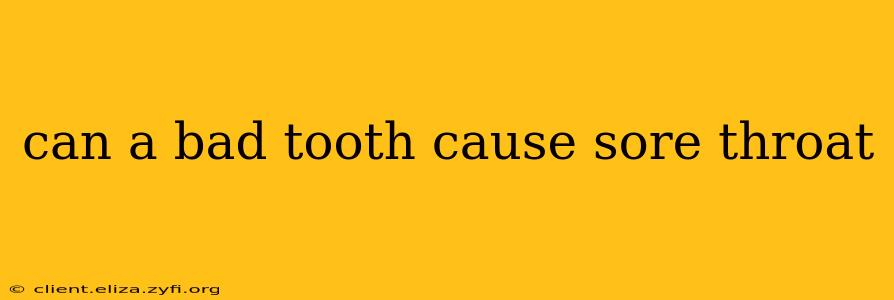 can a bad tooth cause sore throat