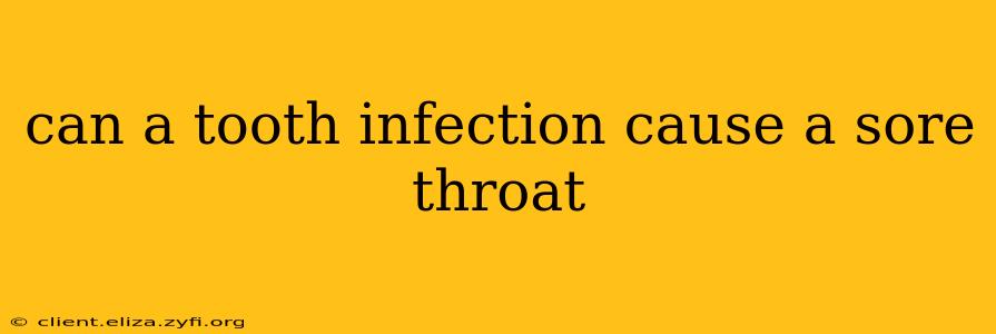 can a tooth infection cause a sore throat