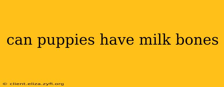 can puppies have milk bones