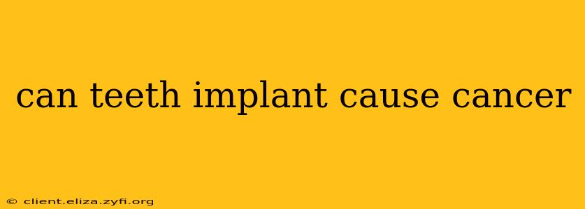can teeth implant cause cancer