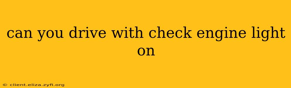can you drive with check engine light on