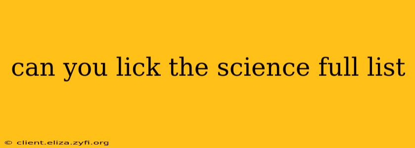 can you lick the science full list