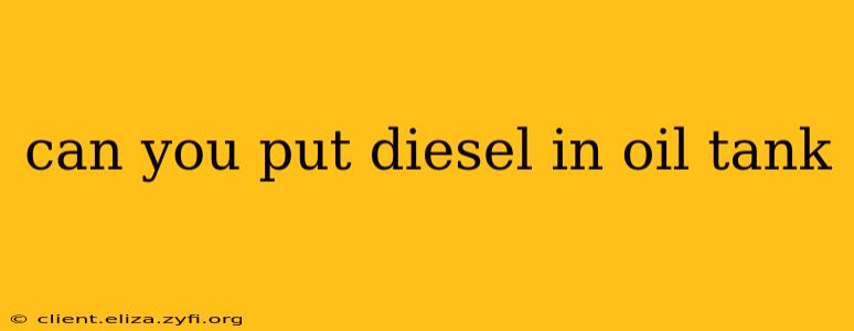 can you put diesel in oil tank