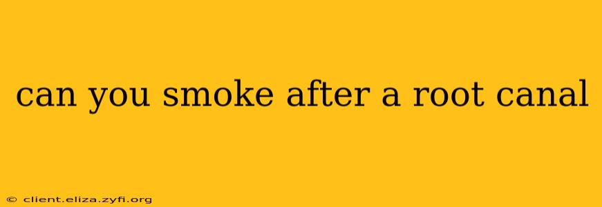 can you smoke after a root canal