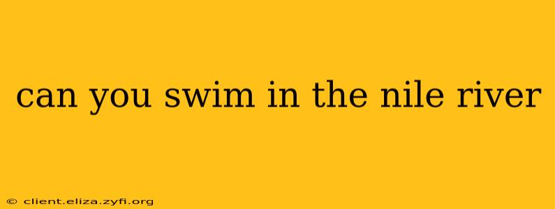 can you swim in the nile river
