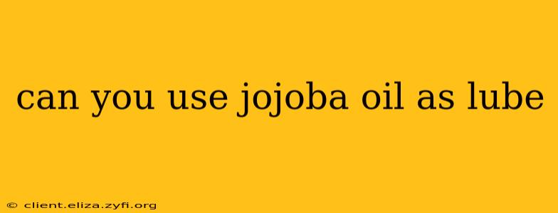 can you use jojoba oil as lube