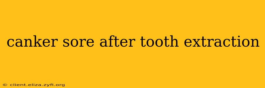 canker sore after tooth extraction