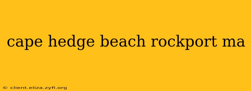cape hedge beach rockport ma