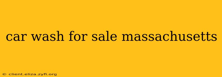 car wash for sale massachusetts