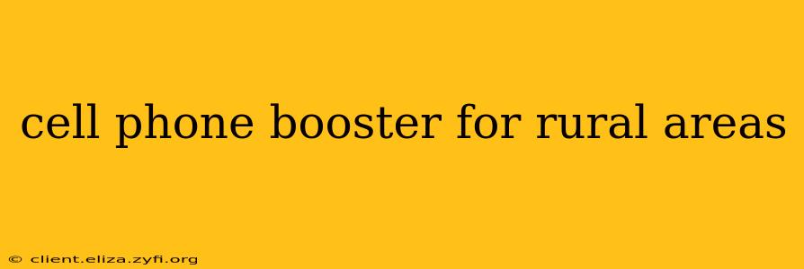 cell phone booster for rural areas