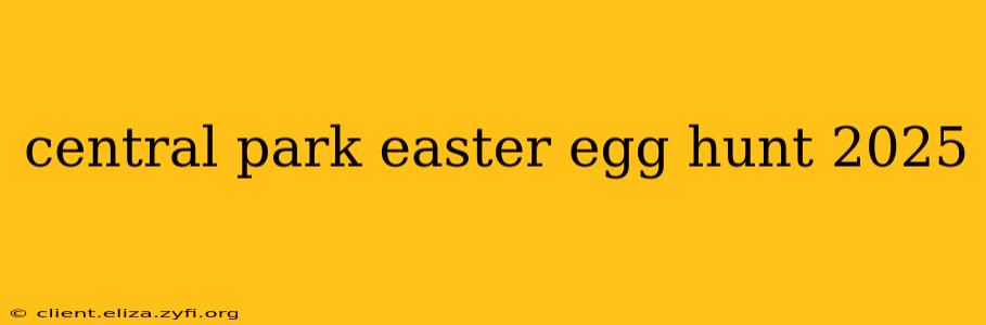 central park easter egg hunt 2025