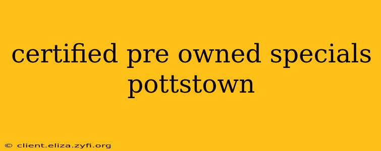 certified pre owned specials pottstown