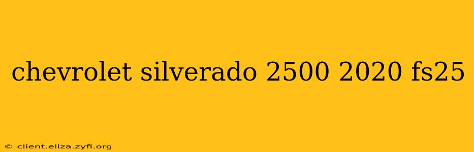 chevrolet silverado 2500 2020 fs25