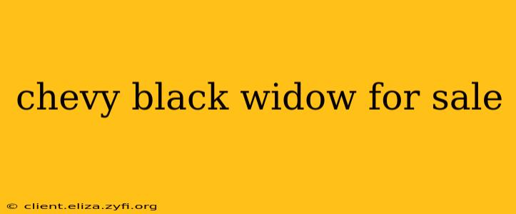 chevy black widow for sale