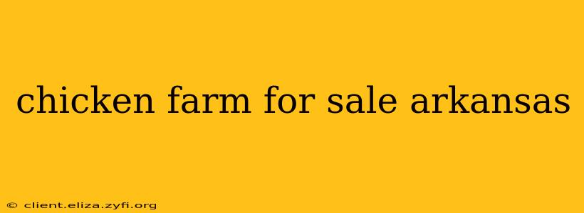 chicken farm for sale arkansas