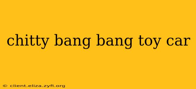 chitty bang bang toy car