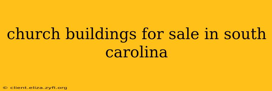 church buildings for sale in south carolina
