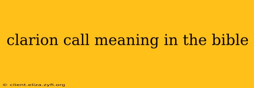 clarion call meaning in the bible