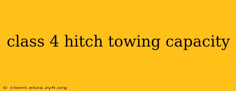 class 4 hitch towing capacity