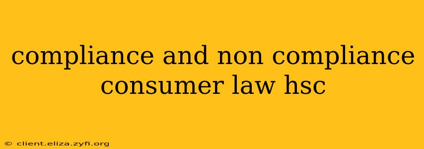 compliance and non compliance consumer law hsc