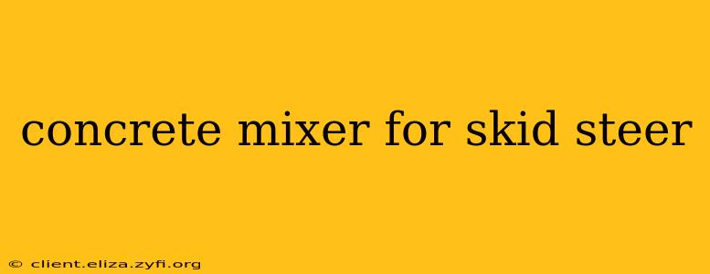 concrete mixer for skid steer