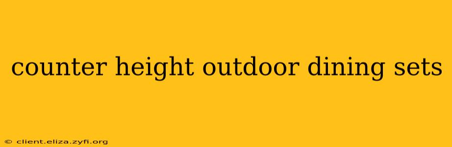 counter height outdoor dining sets