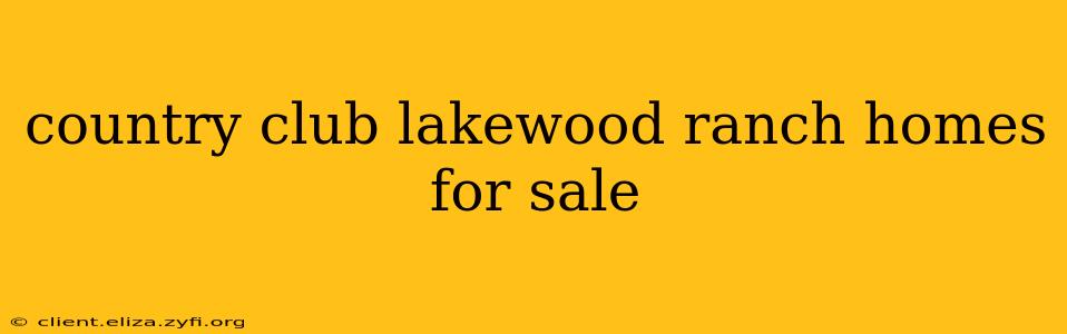 country club lakewood ranch homes for sale