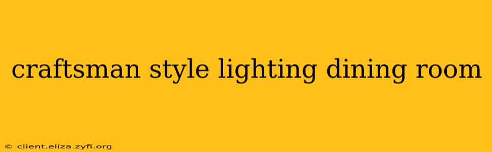 craftsman style lighting dining room