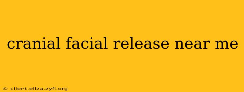 cranial facial release near me