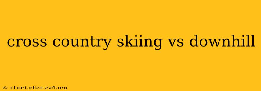 cross country skiing vs downhill