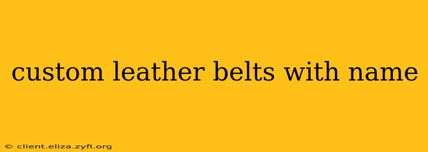 custom leather belts with name